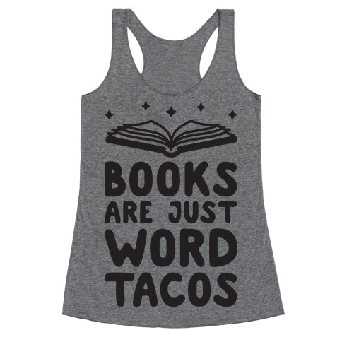 Books Are Just Word Tacos Racerback Tank Top