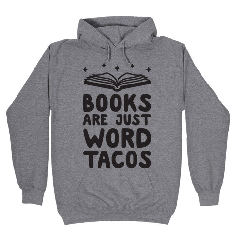 Books Are Just Word Tacos Hooded Sweatshirt