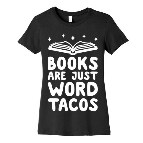 Books Are Just Word Tacos Womens T-Shirt