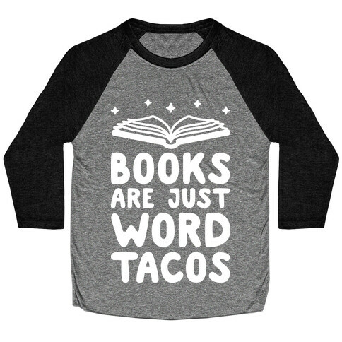 Books Are Just Word Tacos Baseball Tee