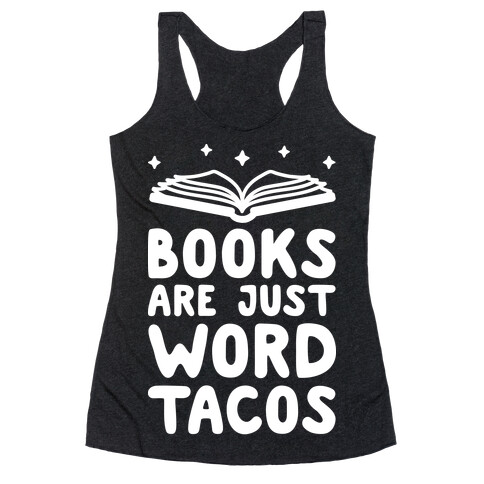 Books Are Just Word Tacos Racerback Tank Top