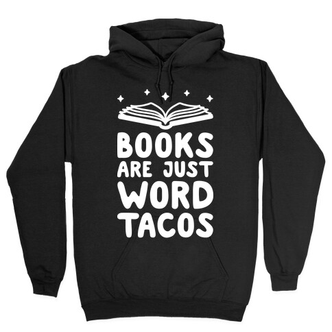 Books Are Just Word Tacos Hooded Sweatshirt