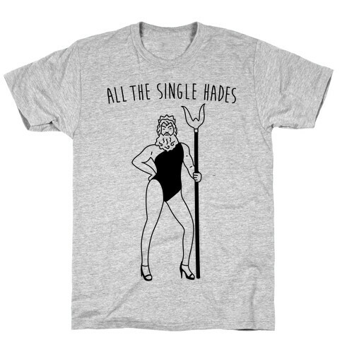 All The Single Hades Parody T-Shirt