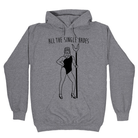 All The Single Hades Parody Hooded Sweatshirt