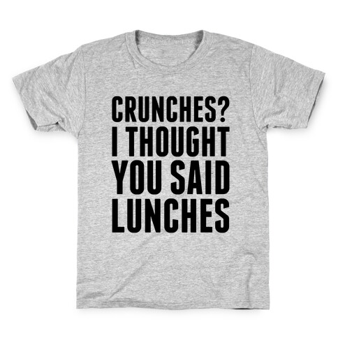 Crunches? I Thought You Said Lunches Kids T-Shirt