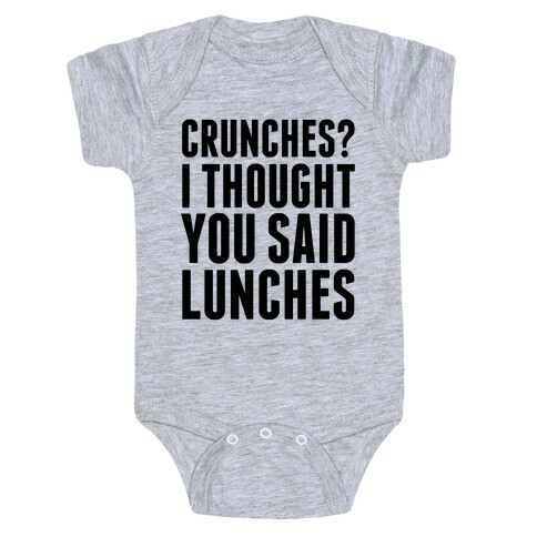 Crunches? I Thought You Said Lunches Baby One-Piece