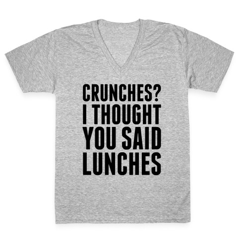 Crunches? I Thought You Said Lunches V-Neck Tee Shirt