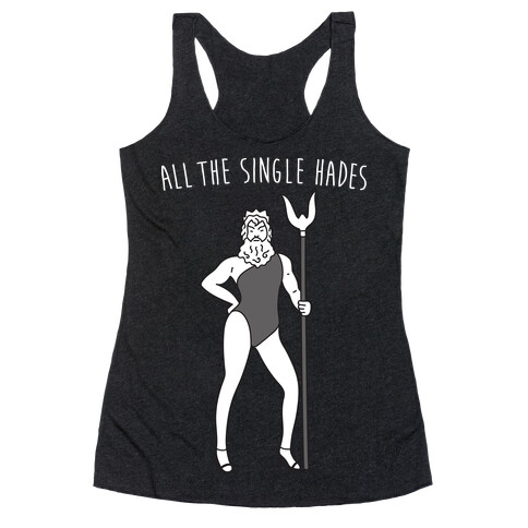 All The Single Hades Parody Racerback Tank Top