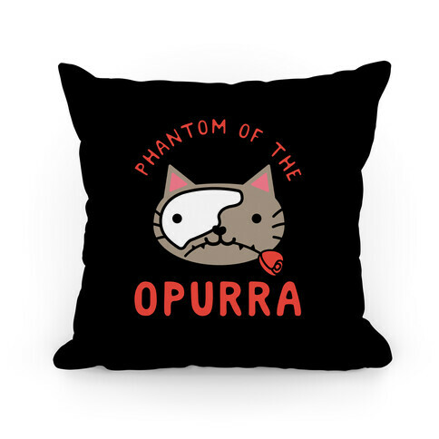 Phantom of the Opurra Pillow