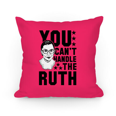 You Can't Handle the Ruth Pillow