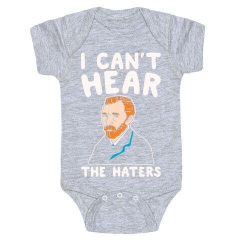 I Can't Hear The Haters Vincent Van Gogh Parody White Print Baby One-Piece