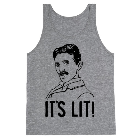 It's Lit Nikola Tesla Parody Tank Top