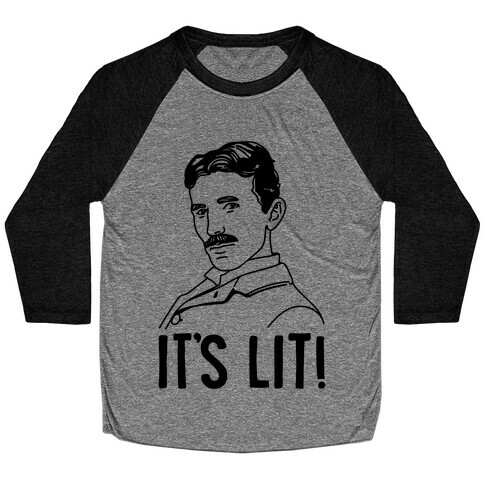 It's Lit Nikola Tesla Parody Baseball Tee