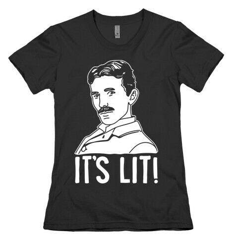 It's Lit Nikola Tesla Parody White Print Womens T-Shirt