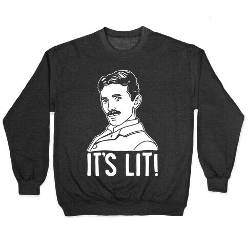 It's Lit Nikola Tesla Parody White Print Pullover