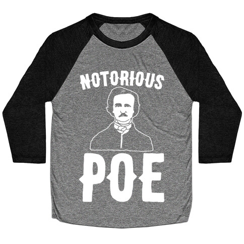 Notorious POE Edgar Allen Poe Parody White Print Baseball Tee