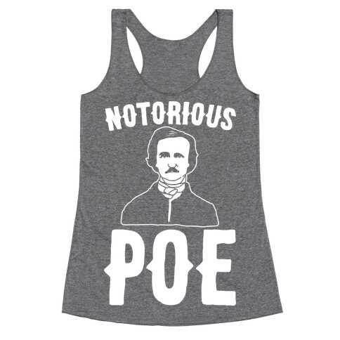 Notorious POE Edgar Allen Poe Parody White Print Racerback Tank Top