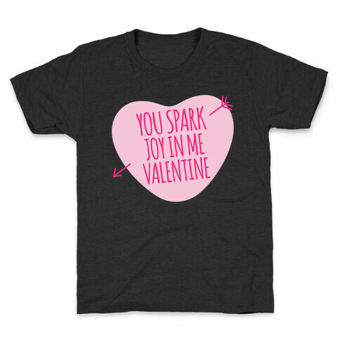 You Spark Joy In Me Valentine Parody White Print Kids T-Shirt