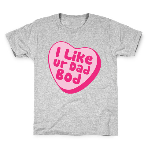 I Like Ur Dad Bod Kids T-Shirt