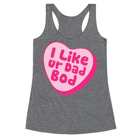 I Like Ur Dad Bod Racerback Tank Top