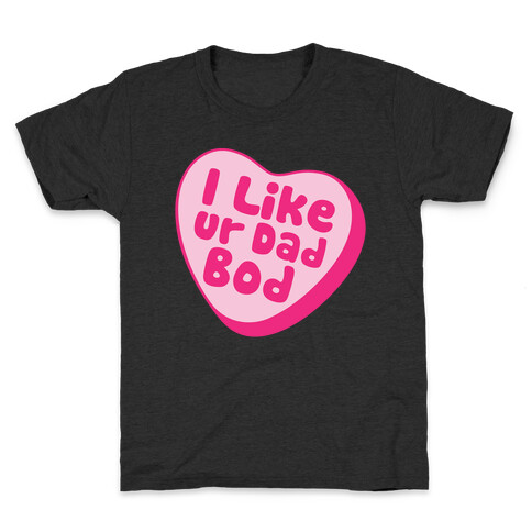 I Like Ur Dad Bod White Print Kids T-Shirt