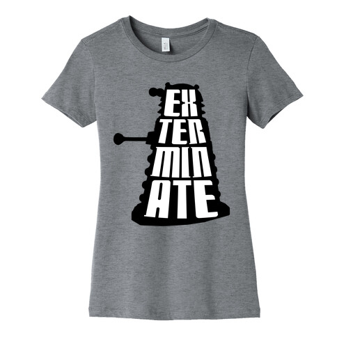 Exterminate Womens T-Shirt