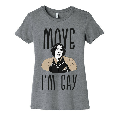 Move I'm Gay Oscar Wilde  Womens T-Shirt