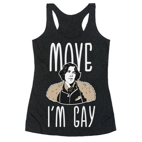 Move I'm Gay Oscar Wilde  Racerback Tank Top