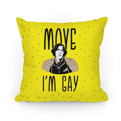 Move I'm Gay Oscar Wilde  Pillow