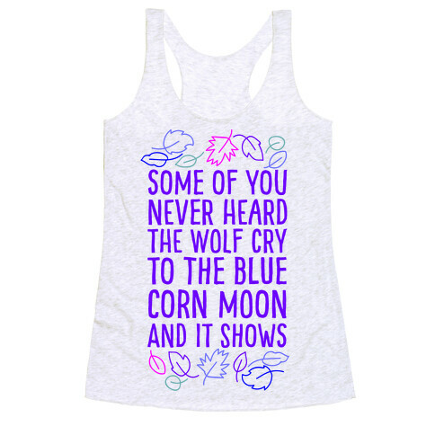 Some of You Never Heard The Wolf Cry Racerback Tank Top