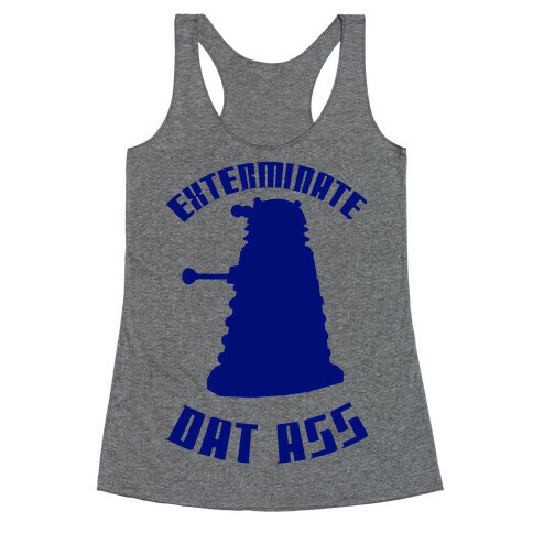 Exterminate Dat Ass Racerback Tank Top