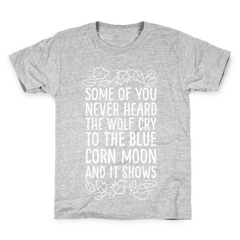 Some of You Never Heard The Wolf Cry Kids T-Shirt