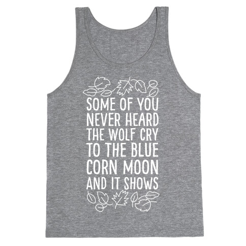 Some of You Never Heard The Wolf Cry Tank Top