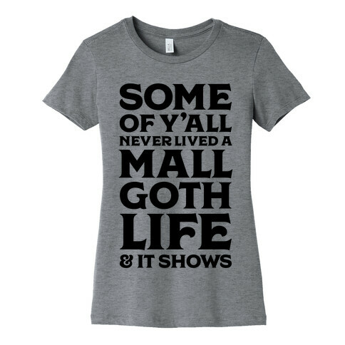 Mall Goth Life Womens T-Shirt