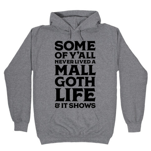 Mall Goth Life Hooded Sweatshirt