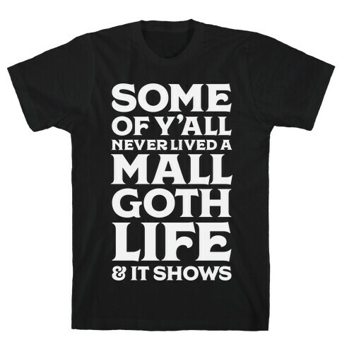 Mall Goth Life T-Shirt