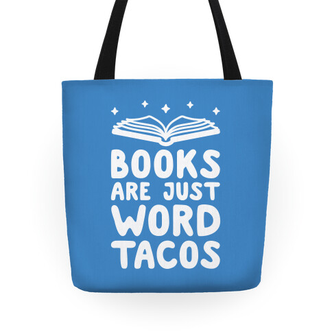 Books Are Just Word Tacos Tote