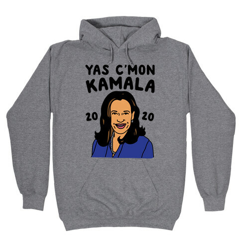 Yas C'mon Kamala 2020 Hooded Sweatshirt