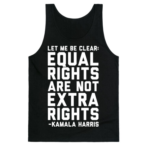 Equal Rights Are Not Extra Rights Kamala Harris Quote White Print Tank Top