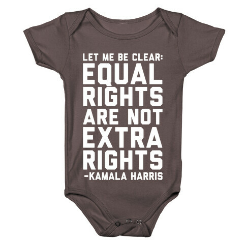 Equal Rights Are Not Extra Rights Kamala Harris Quote White Print Baby One-Piece