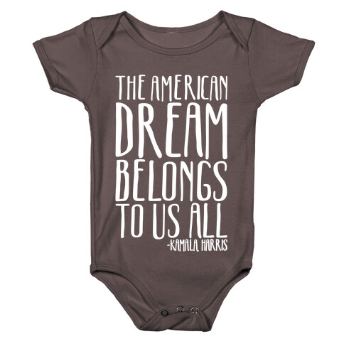 The American Dream Belongs To Us All Kamala Harris Quote White Print Baby One-Piece