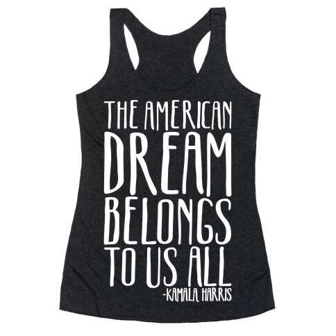 The American Dream Belongs To Us All Kamala Harris Quote White Print Racerback Tank Top