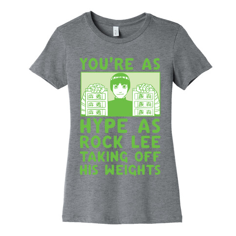 You're as Hype as Rock Lee Taking Off His Weights Womens T-Shirt