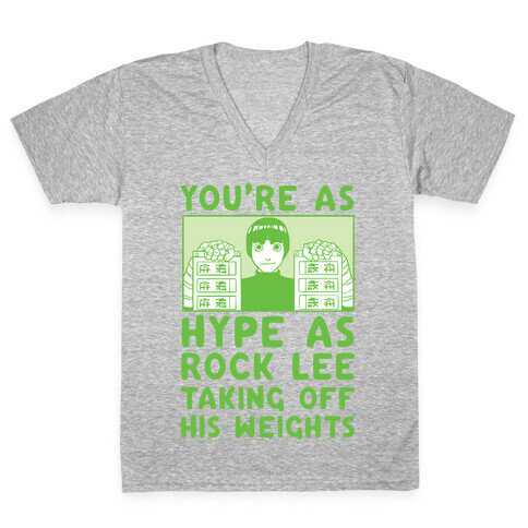 You're as Hype as Rock Lee Taking Off His Weights V-Neck Tee Shirt