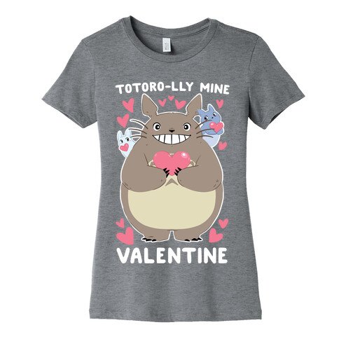 Totoro-lly Mine, Valentine Womens T-Shirt