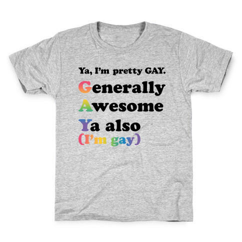 Ya, I'm pretty GAY Kids T-Shirt