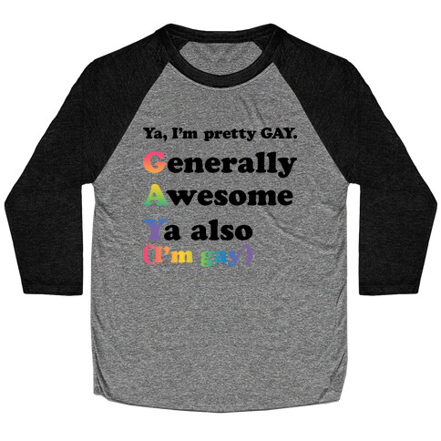 Ya, I'm pretty GAY Baseball Tee