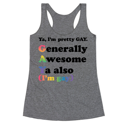 Ya, I'm pretty GAY Racerback Tank Top