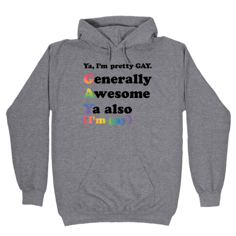 Ya, I'm pretty GAY Hooded Sweatshirt