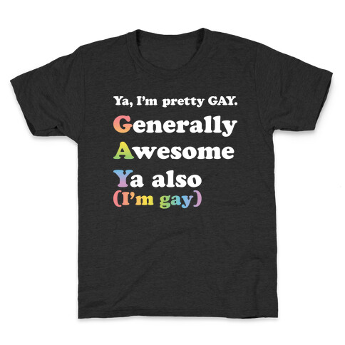 Ya, I'm pretty GAY Kids T-Shirt